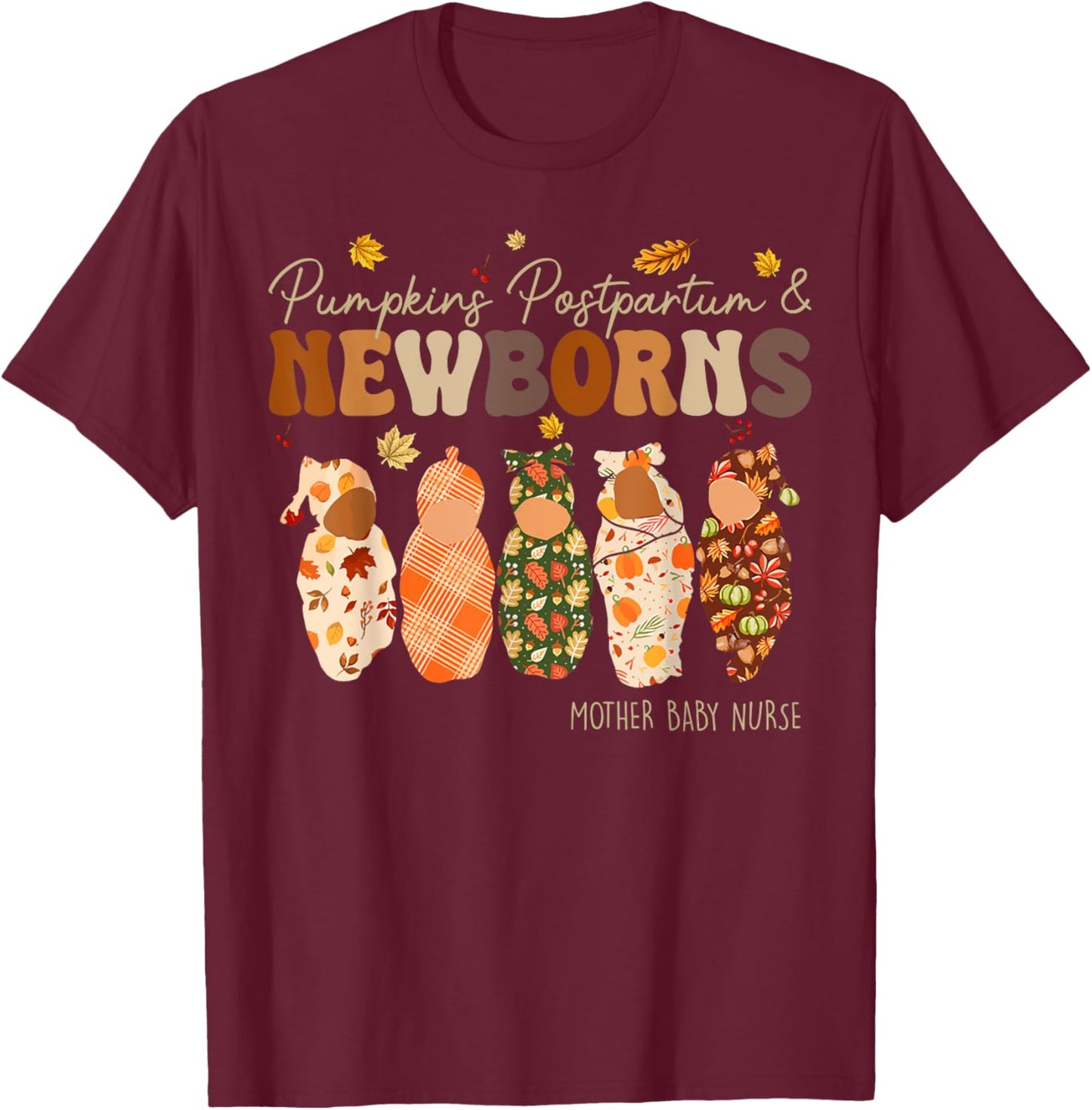 Pumpkin Postpartum Newborns Fall Mother Baby Nurse Halloween T-Shirt - T-Shirt | Maroon