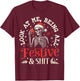 Look at Me Being All Festive And Shit Xmas Funny Skeleton T-Shirt - T-Shirt | Maroon