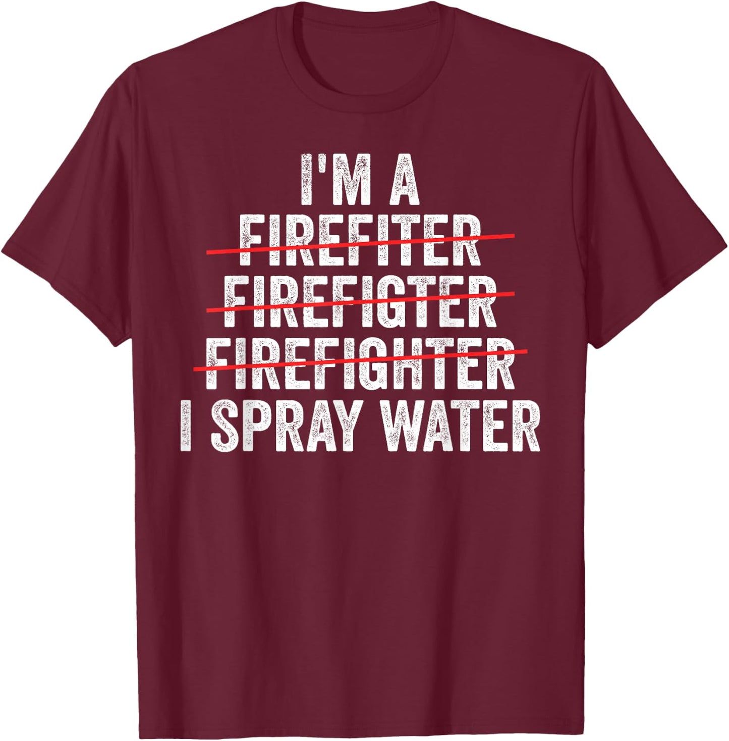 Funny Firefighter Art Fireman Humor T-Shirt - T-Shirt | Maroon