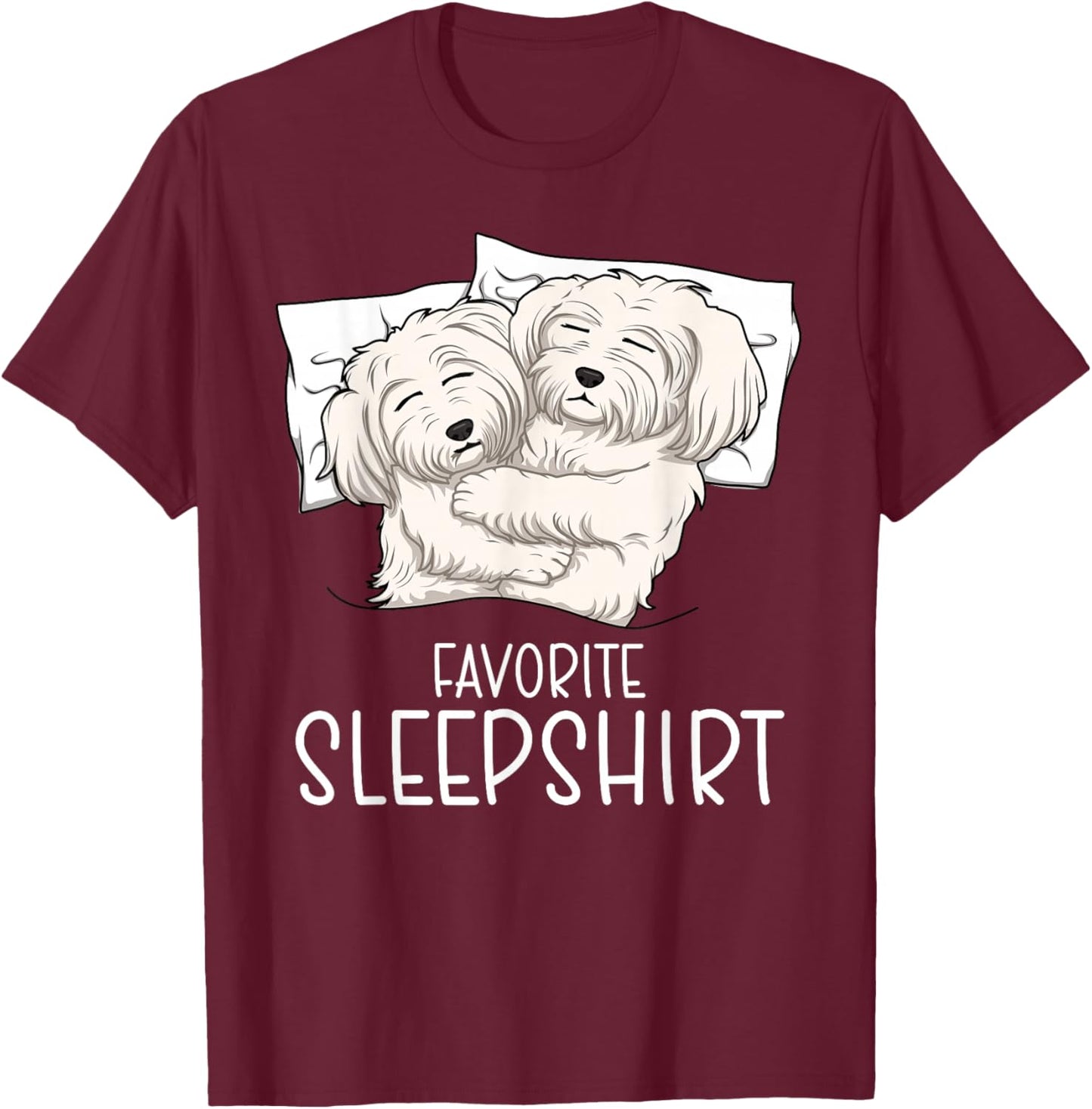 Favorite Sleepshirt Maltese Dog, Napping Maltese Pajama T-Shirt - T-Shirt | Maroon