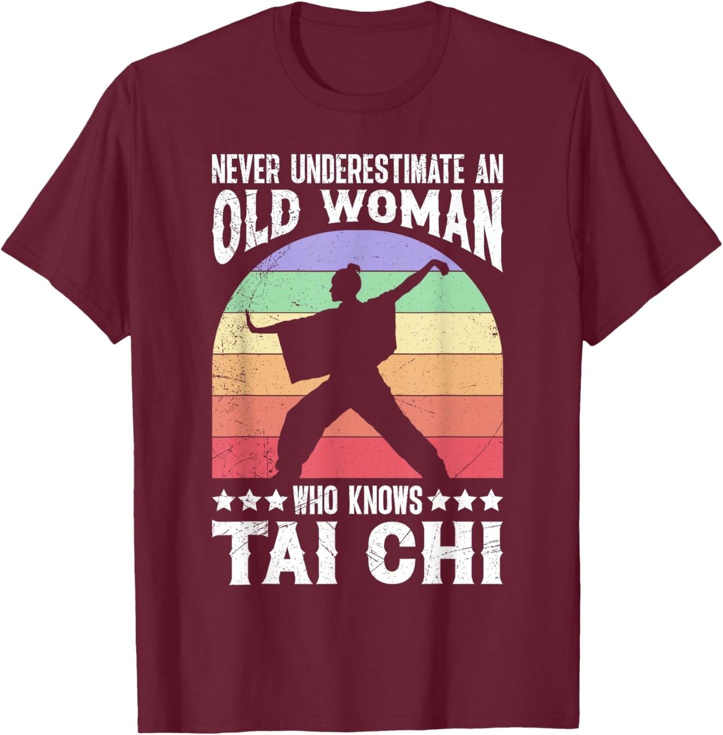 Shaolin Never Underestimate an Old Woman Tai Chi Women T-Shirt - T-Shirt | Maroon