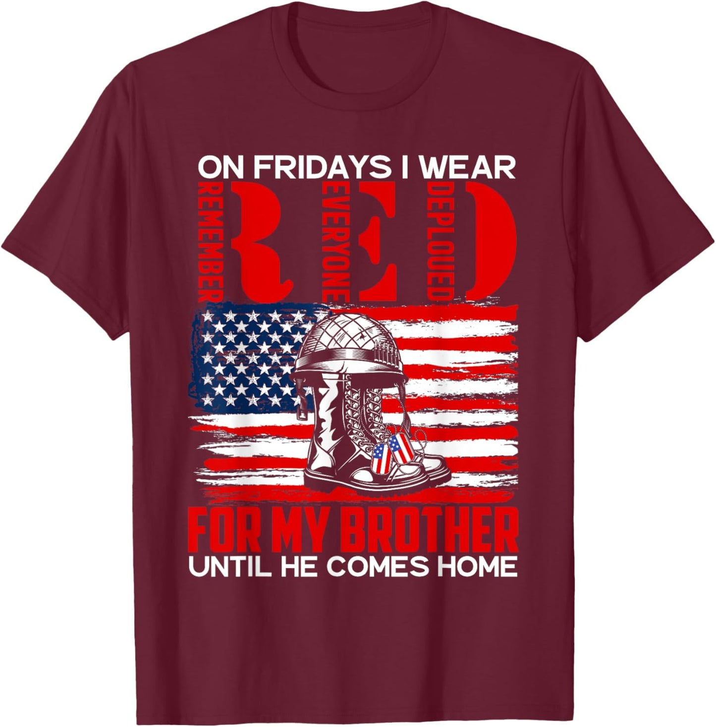 RED Friday For My Brother Military Veteran Deployed T-Shirt - T-Shirt | Maroon