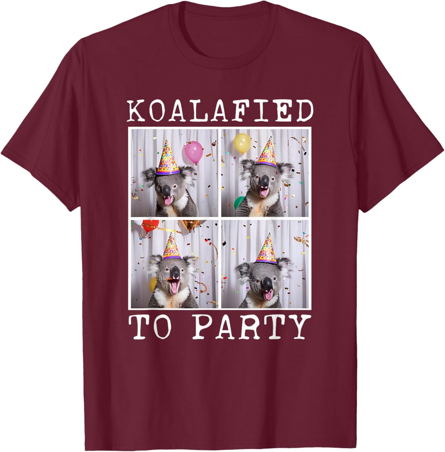 Koala Birthday Australian Animal Koalafied To Party T-Shirt - T-Shirt | Maroon