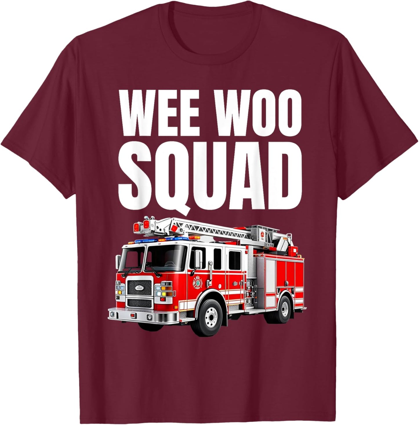 Funny Wee Woo Squad Fire Truck Design for Kids and Adults T-Shirt - T-Shirt | Maroon