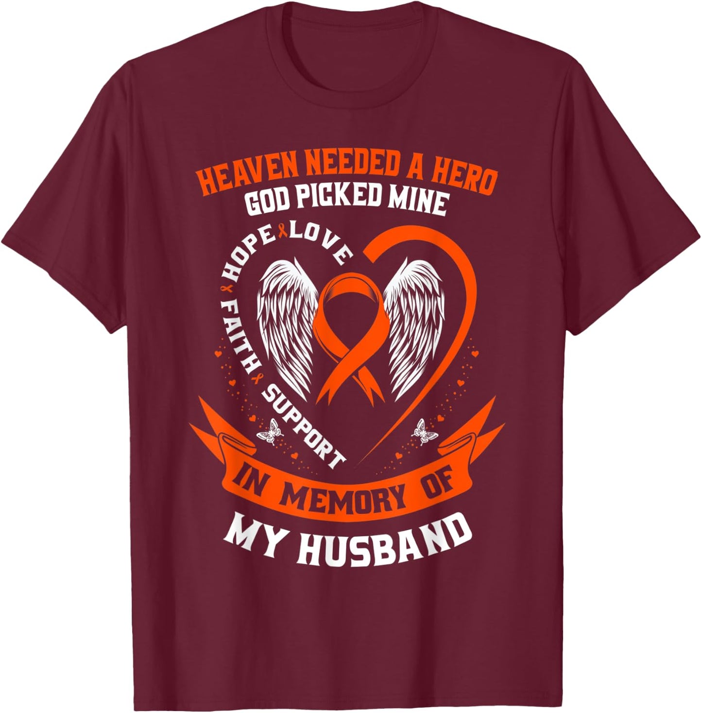 I Wear Orange In Memory of my Husband Leukemia Awareness T-Shirt - T-Shirt | Maroon