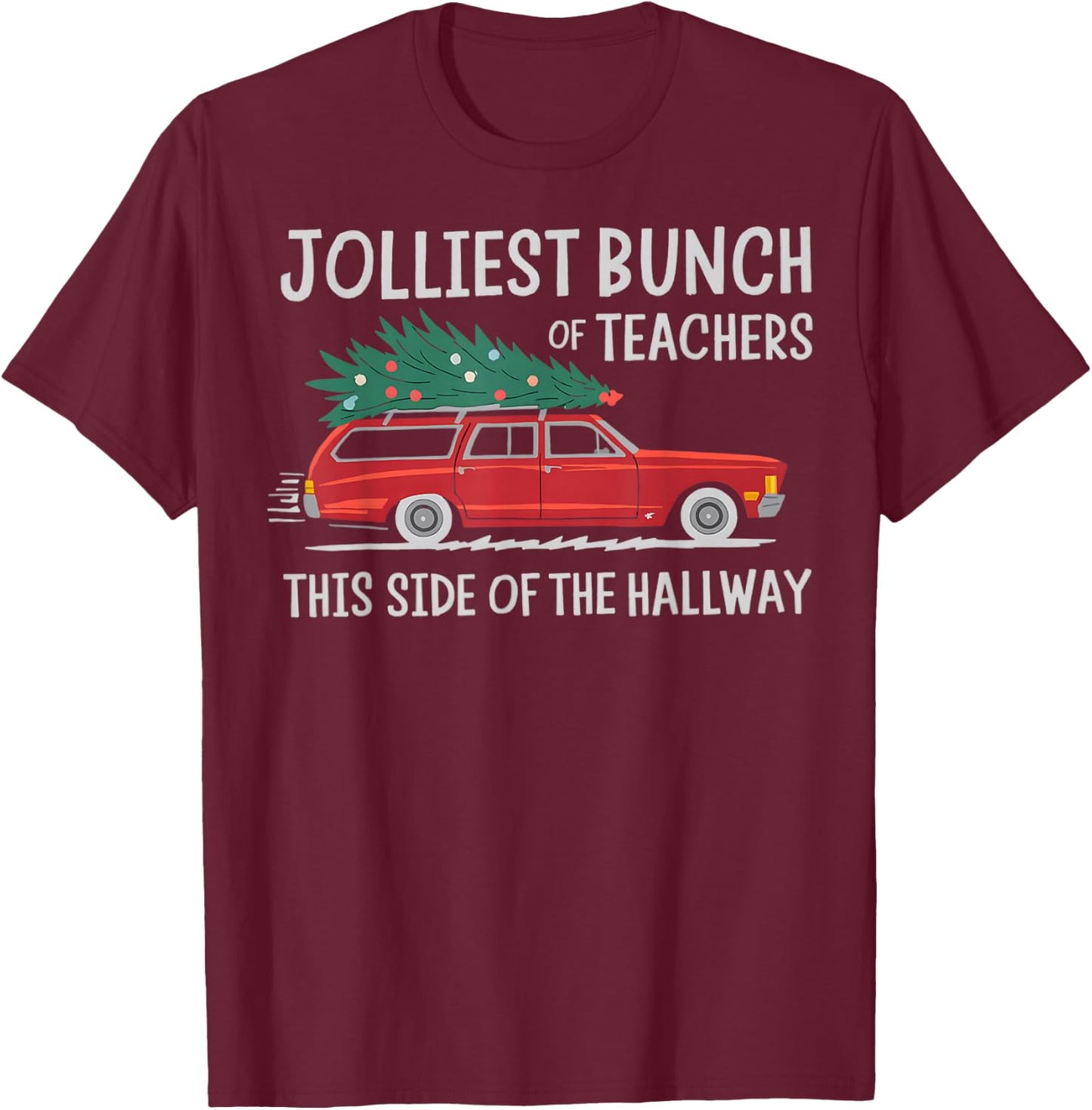 Jolliest Bunch Of Teachers This Side Of The Hallway T-Shirt - T-Shirt | Maroon