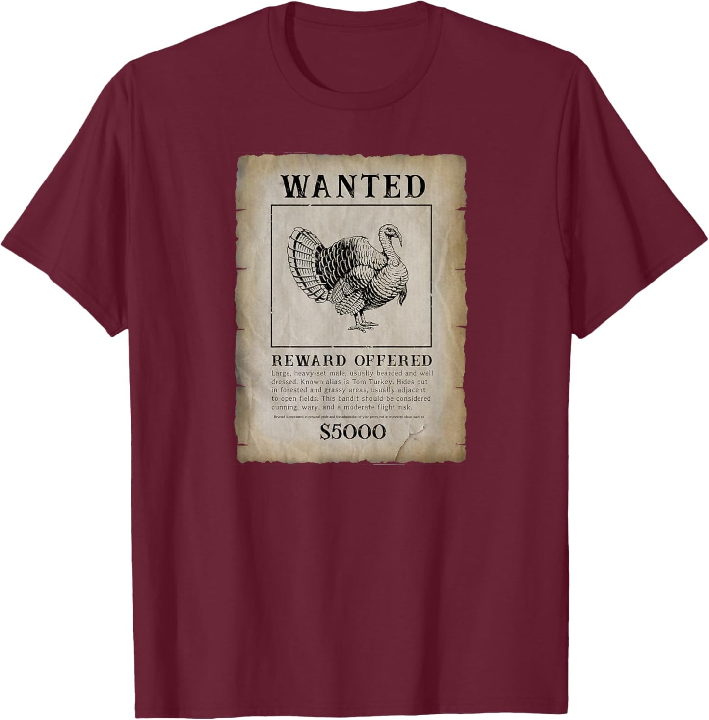 Turkey Wanted Poster, Reward Hunting, Hunter, Funny, Clever T-Shirt - T-Shirt | Maroon