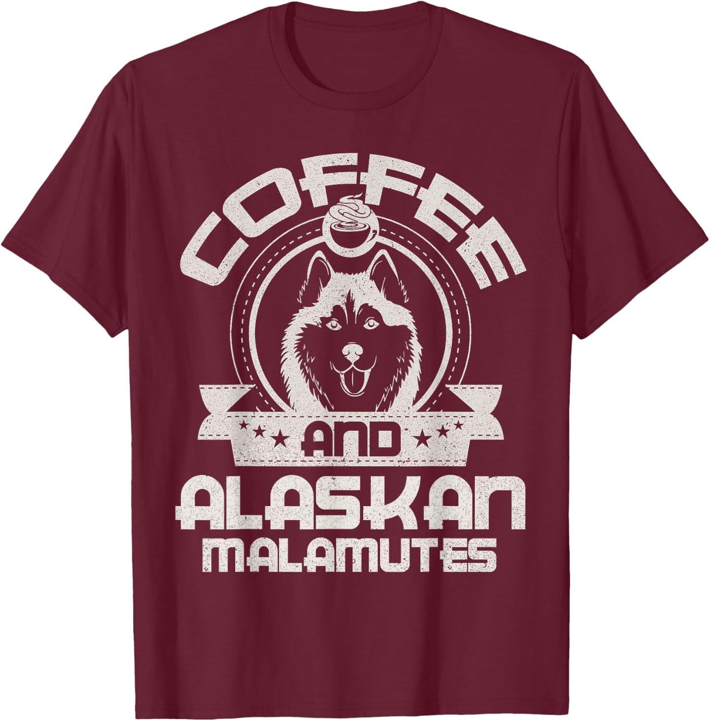 Coffee And Alaskan Malamute Coffee Drinking Dog Owner Lover T-Shirt - T-Shirt | Maroon