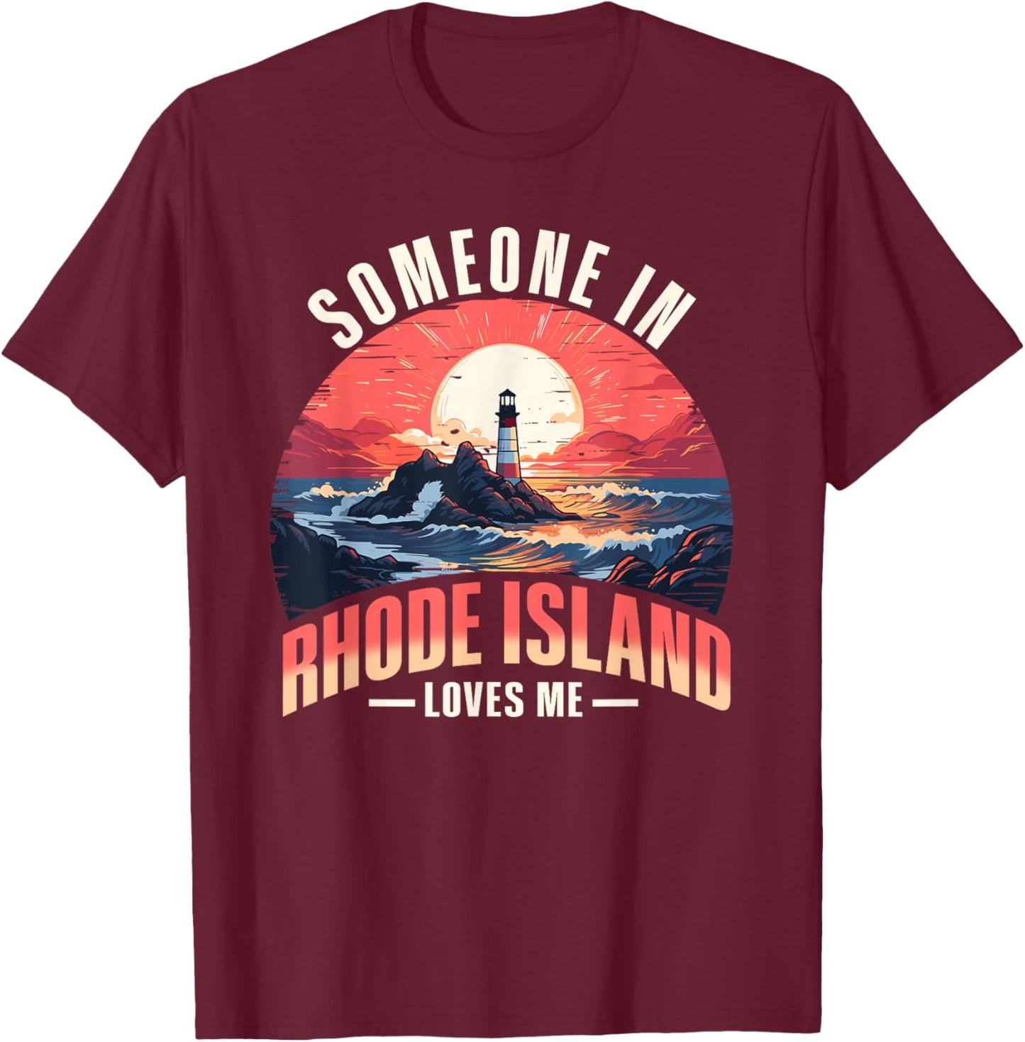 Someone In Rhode Island Loves Me T-Shirt - T-Shirt | Maroon