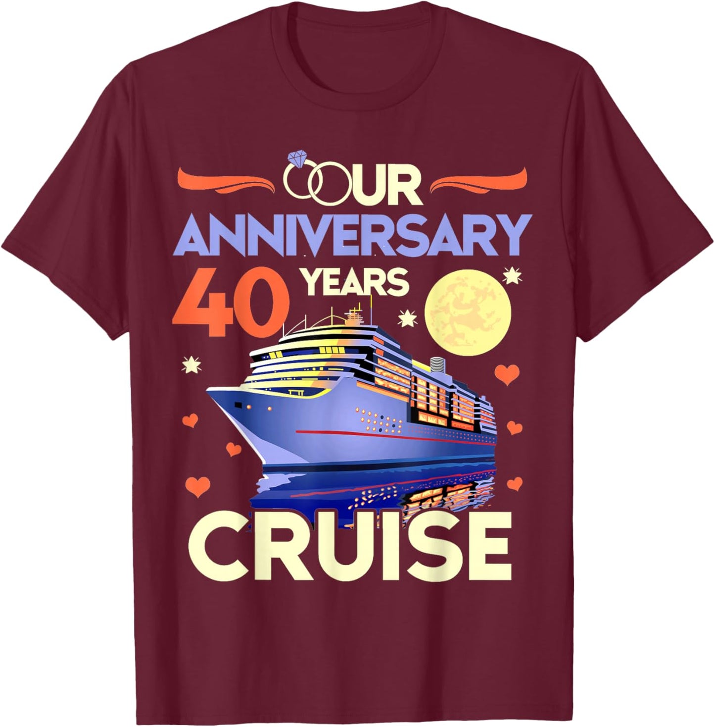 Our 40th Wedding Anniversary Cruise 40 Years Anniversary T-Shirt - T-Shirt | Maroon