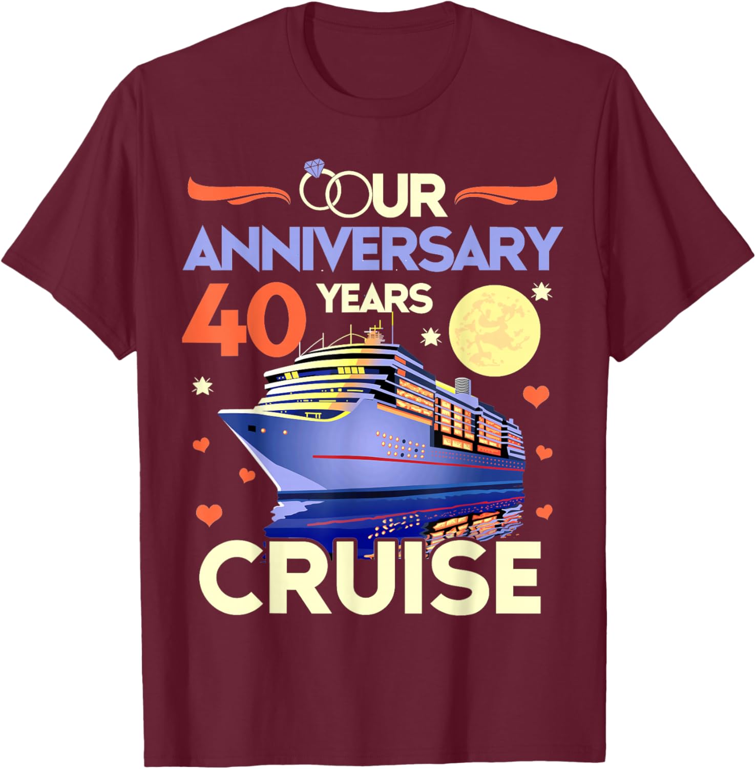 Our 40th Wedding Anniversary Cruise 40 Years Anniversary T-Shirt - T-Shirt | Maroon