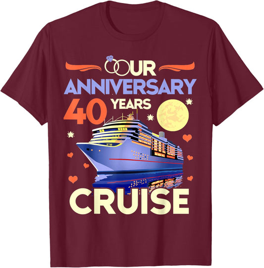 Our 40th Wedding Anniversary Cruise 40 Years Anniversary T-Shirt - T-Shirt | Maroon