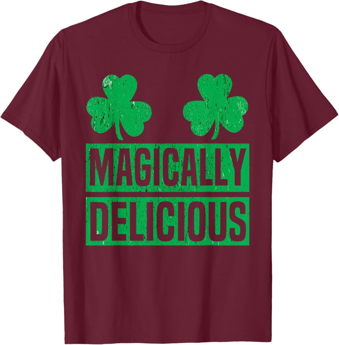 Magically Delicious Shamrock St Patricks Day Naughty Adult T-Shirt - T-Shirt | Maroon
