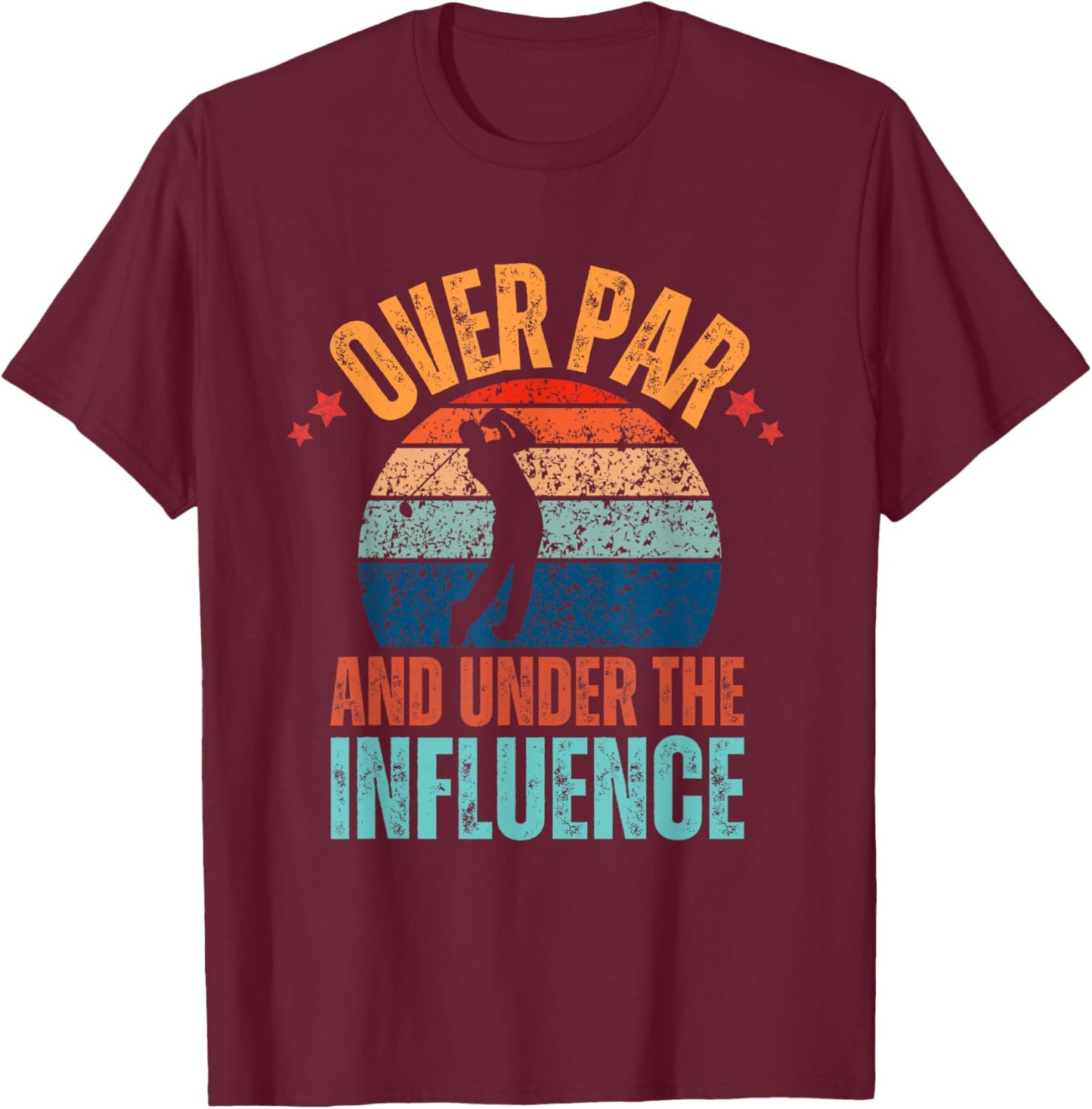 Over Par And Under The Influence Drinking Beer Funny Golfing T-Shirt - T-Shirt | Maroon