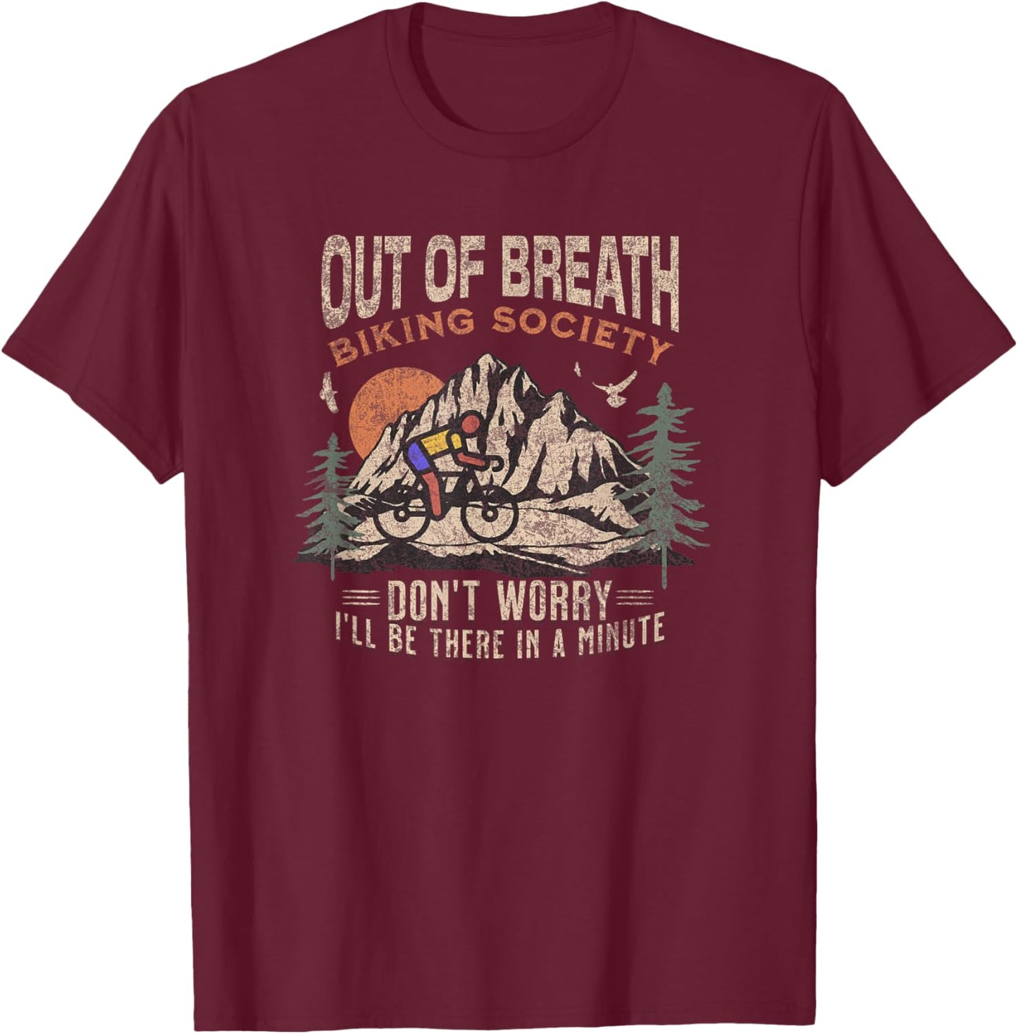 Funny Out of Breath Biking Society Don't Worry for Cyclists T-Shirt - T-Shirt | Maroon
