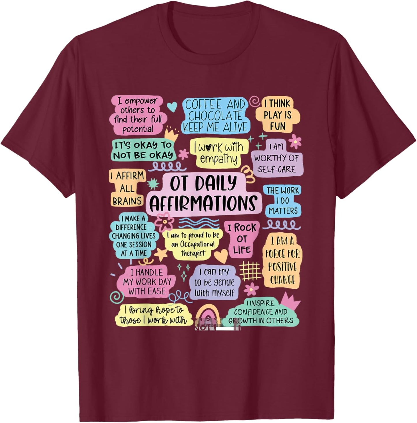 OT Daily Affirmations Occupational Therapy Month Graduation T-Shirt - T-Shirt | Maroon