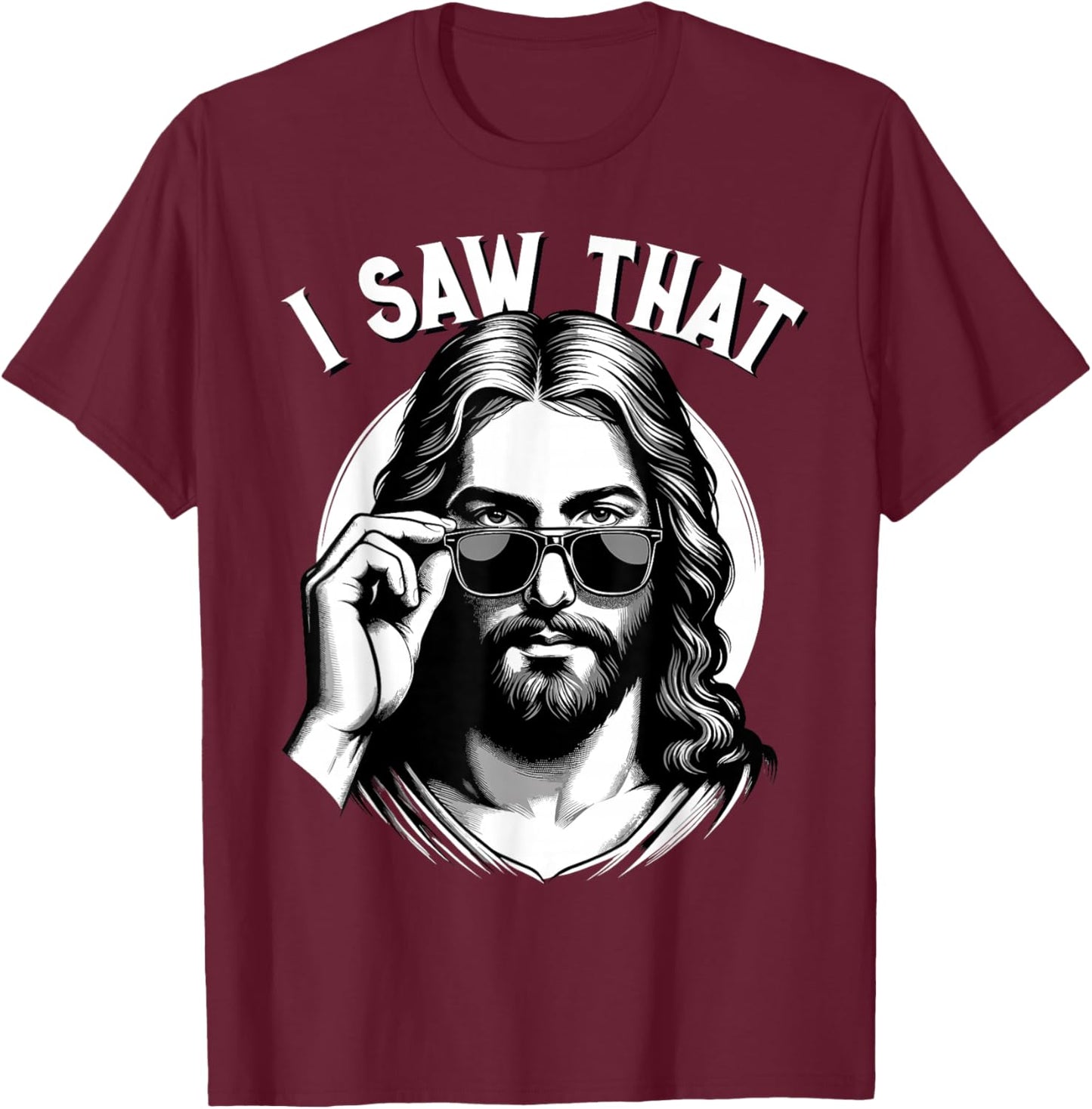 Jesus, I Saw That | Funny Jesus Meme Quote, Christian Jesus T-Shirt - T-Shirt | Maroon