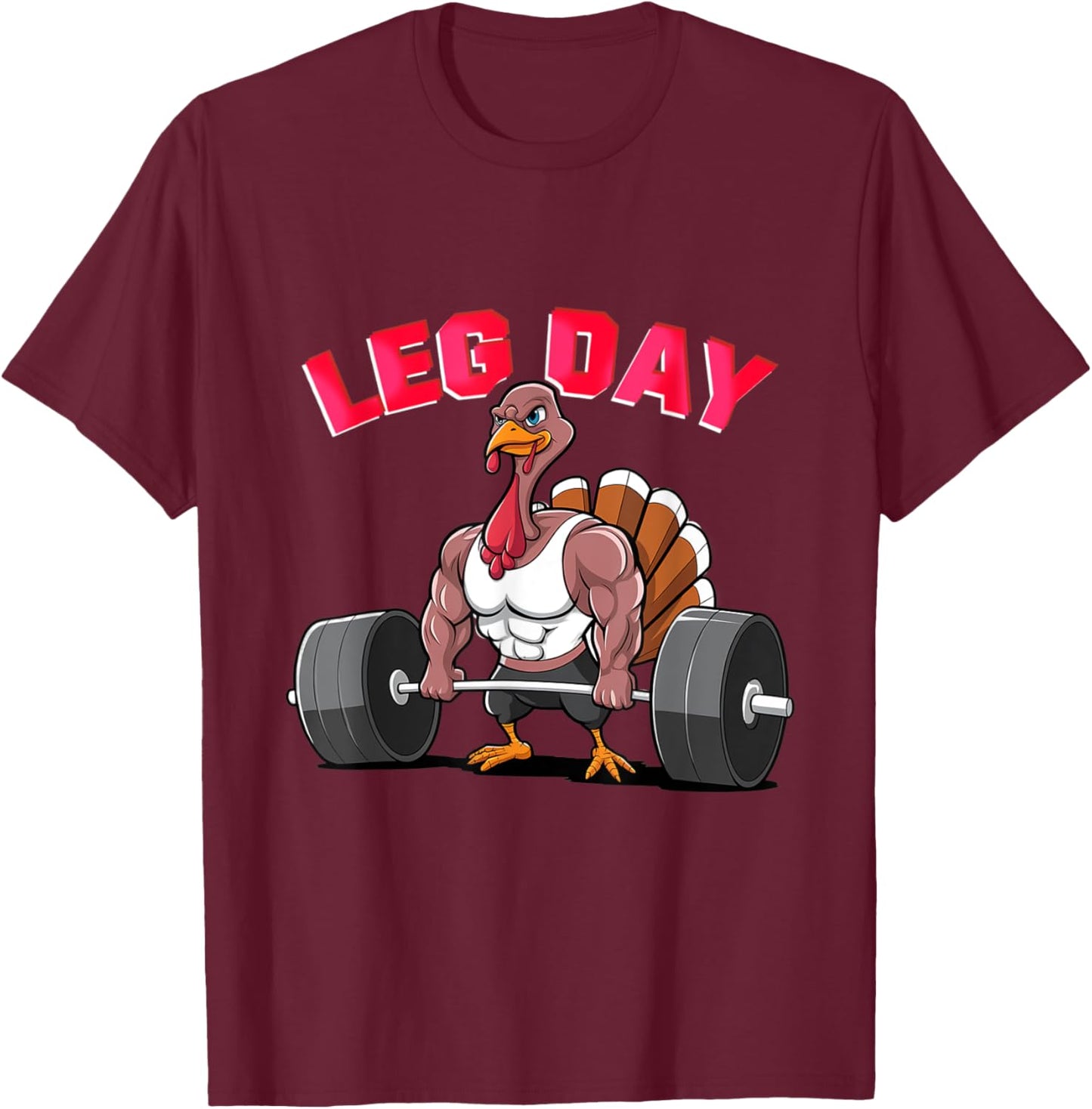 Its Leg Day Funny Turkey Exercise Thanksgiving Men Women kid T-Shirt - T-Shirt | Maroon