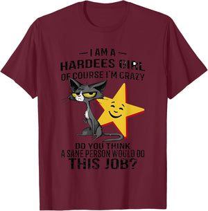 Black Cat I Am A Hardees Girl Of Course I’m Crazy Do You T-Shirt - T-Shirt | Maroon