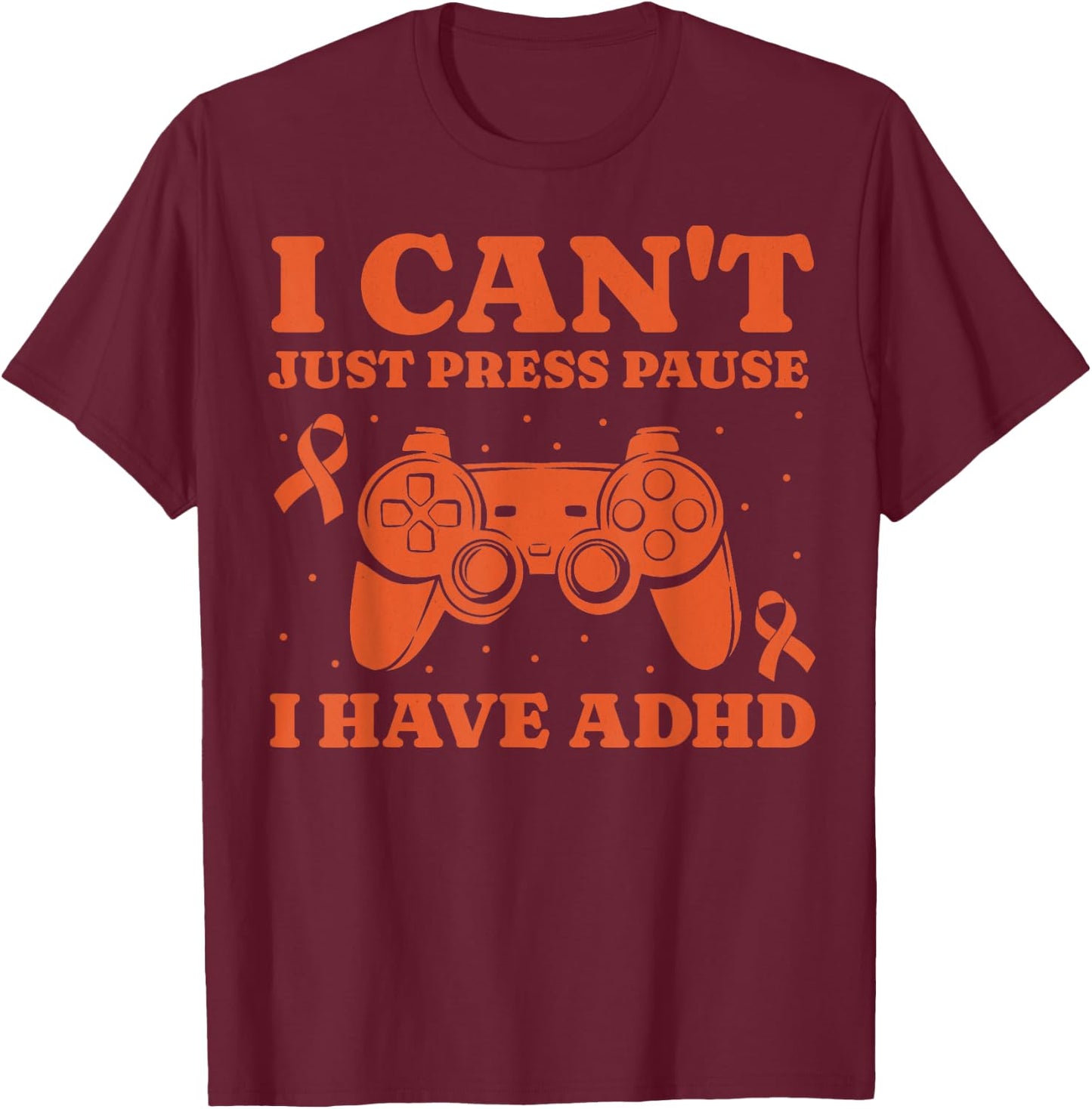 Can't Just Pause Gamer ADHD Awareness Kids Boys Video Gaming T-Shirt - T-Shirt | Maroon