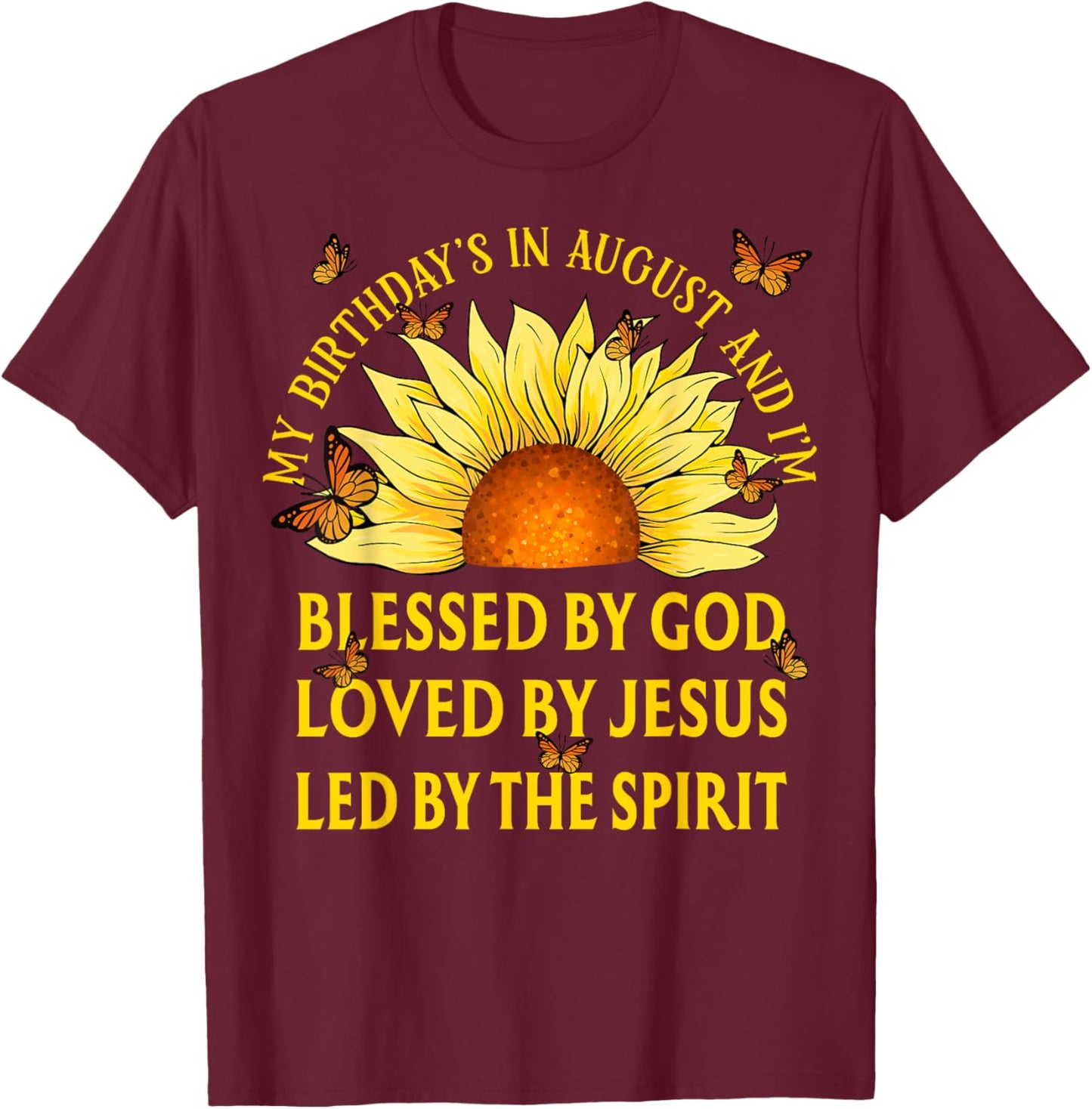 Blessed By God August Birthday Sunflower Christian T-Shirt - T-Shirt | Maroon