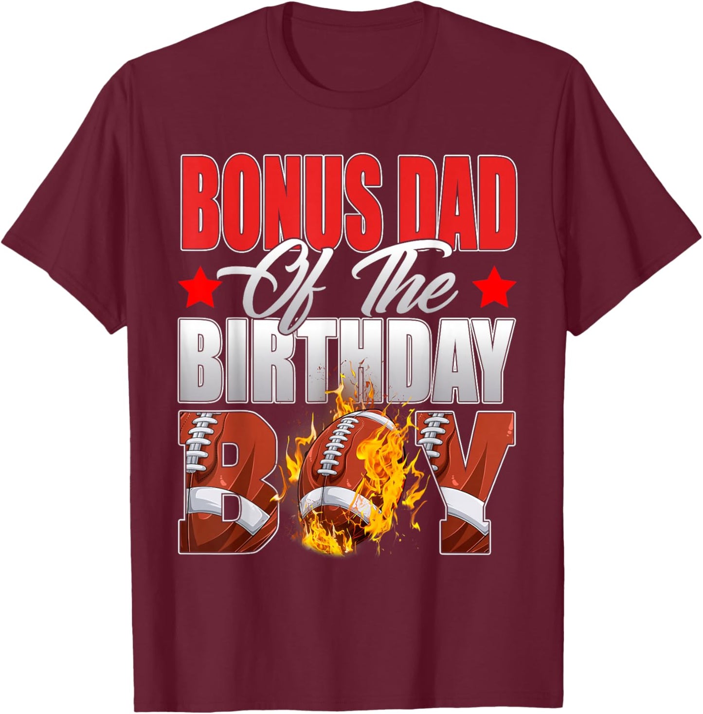 Bonus Dad Of The Birthday Boy Football Bday Celebration T-Shirt - T-Shirt | Maroon