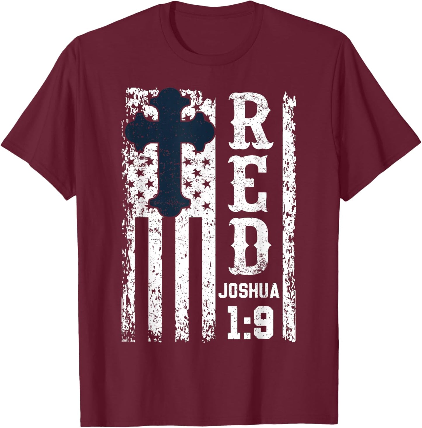 Red Friday Joshua 1 9 Bible Cross Christian Military US Flag T-Shirt - T-Shirt | Maroon