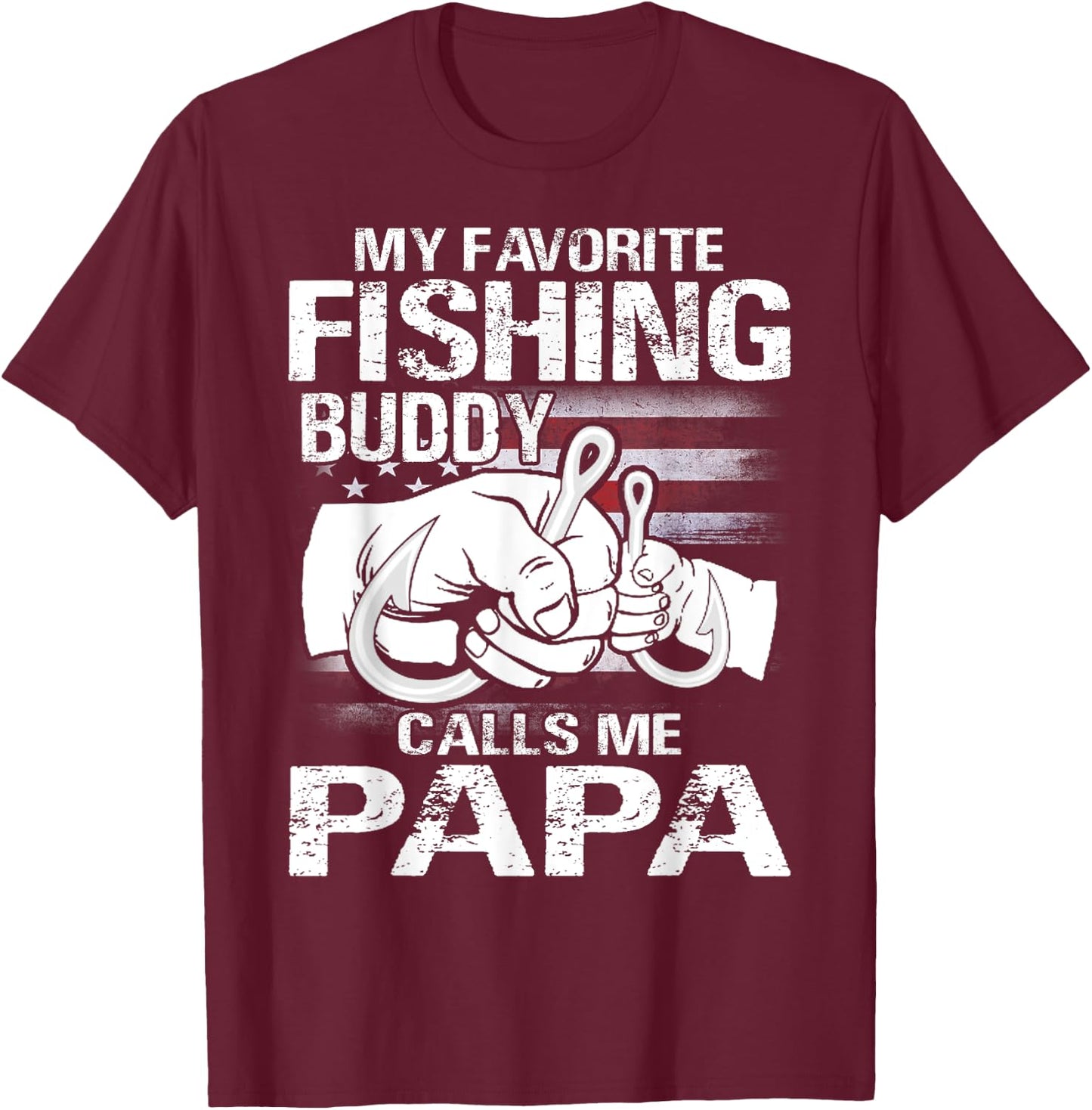 My Favorite Fishing Buddy Calls Me Papa T-Shirt - T-Shirt | Maroon