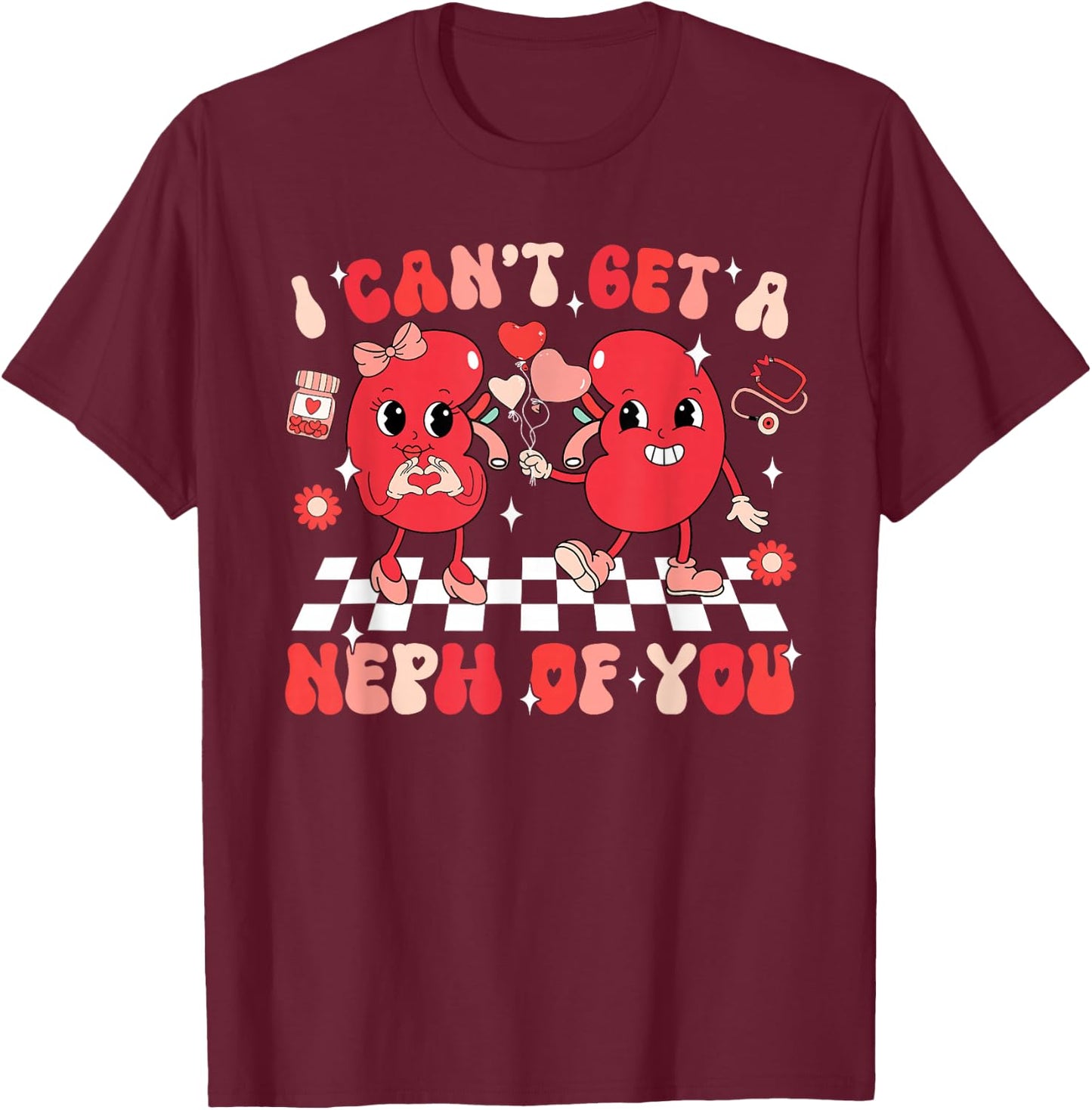 Groovy Valentine Kidney Dialysis Tech I Can't Get A Neph Of You - Black - Adult - Short Sleeve - Classic Fit - Cotton Blend - Medical Professional Design T-Shirt - T-Shirt | Maroon