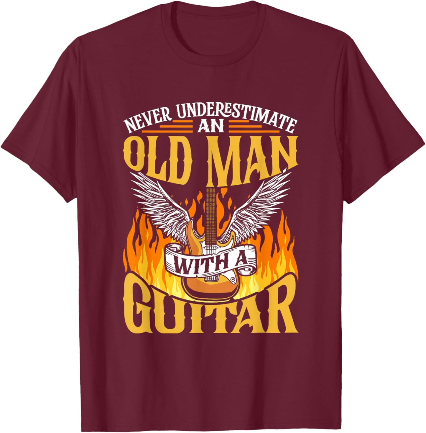Never Underestimate An Old Man With A Guitar Guitars Guitar T-Shirt - T-Shirt | Maroon