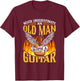 Never Underestimate An Old Man With A Guitar Guitars Guitar T-Shirt - T-Shirt | Maroon