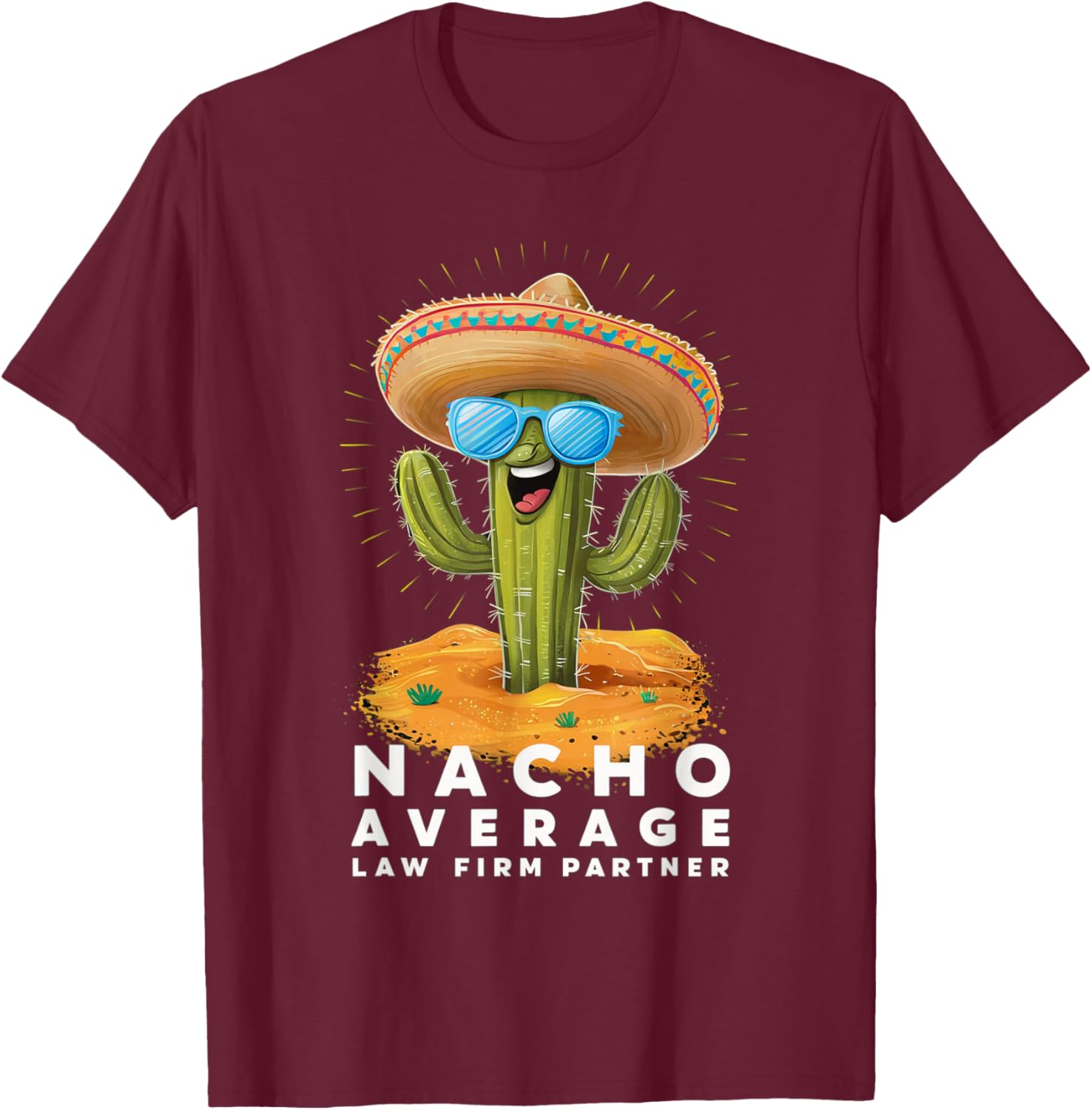 Funny Nacho Average Law Firm Partner Attorney Lawyer T-Shirt - T-Shirt | Maroon