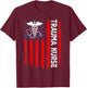 Trauma Nurse American Flag Patriotic 4th of July Men T-Shirt - T-Shirt | Maroon