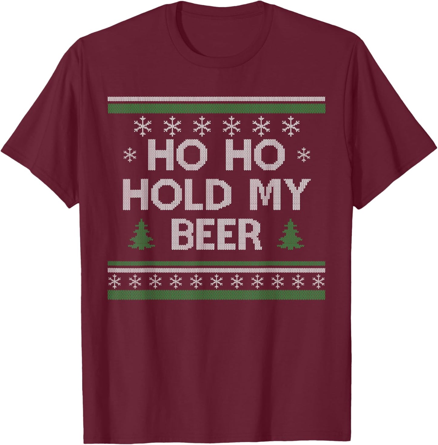 Ho Ho Hold My Beer Santa Ugly Christmas Drinking Sweater T-Shirt - T-Shirt | Maroon
