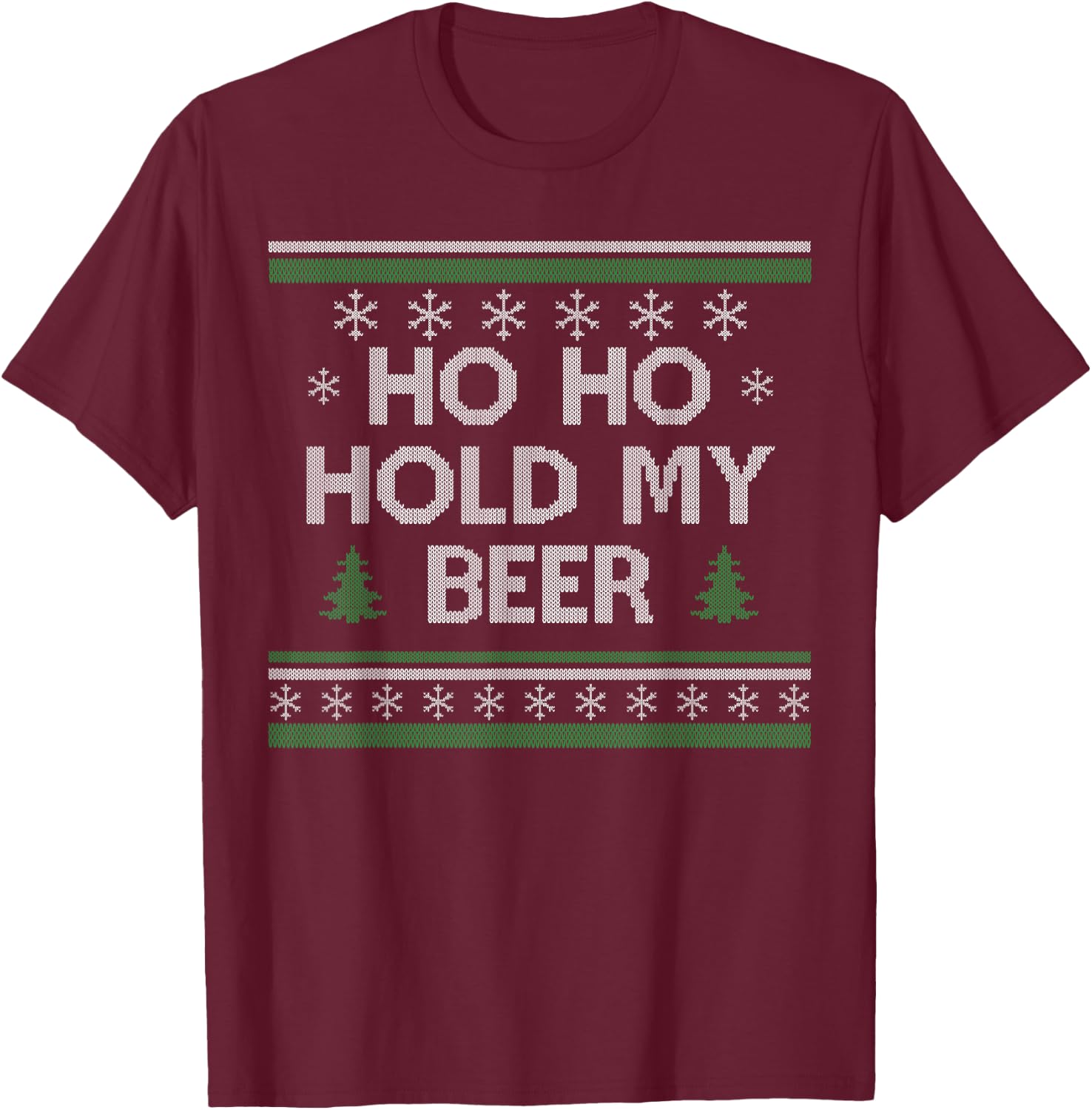 Ho Ho Hold My Beer Santa Ugly Christmas Drinking Sweater T-Shirt - T-Shirt | Maroon