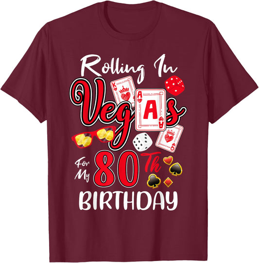 Rolling In Vegas For My 80 Year Old 80th Birthday Las Vegas T-Shirt - T-Shirt | Maroon