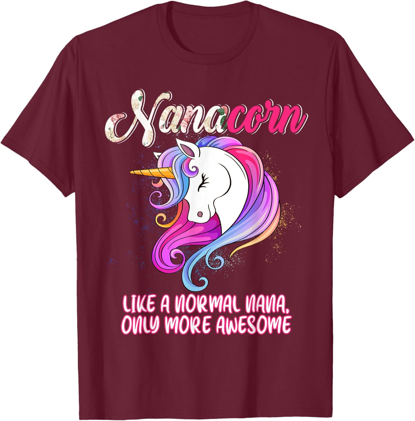 Nanacorn Happy Mother's Day Unicorn Lover Proud Nana T-Shirt - T-Shirt | Maroon