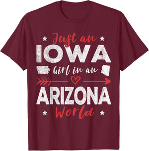 Just An Iowa Girl In An Arizona World T-Shirt - T-Shirt | Maroon