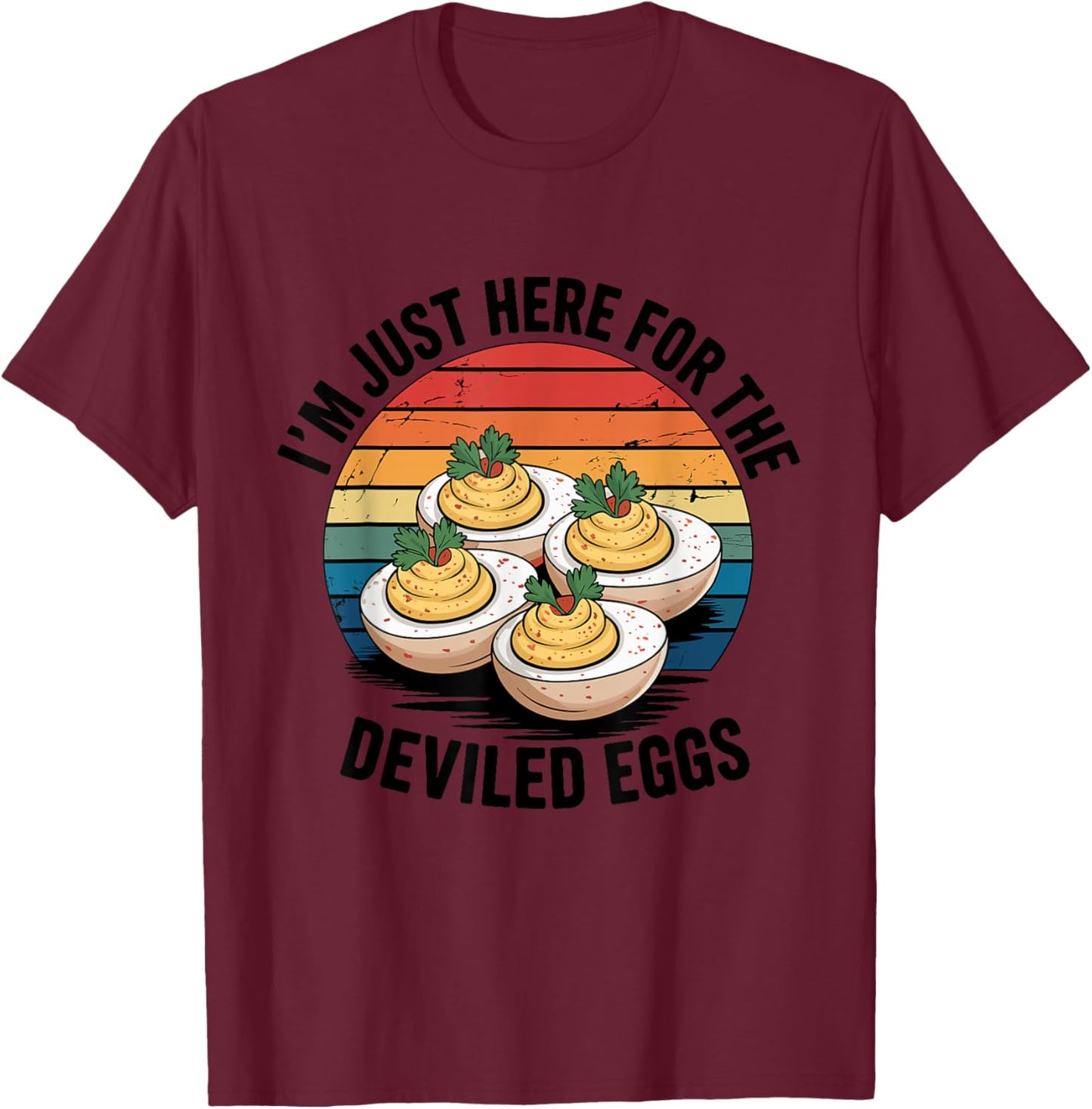 I'm Just Here for The Deviled Eggs Thanksgiving Food Family T-Shirt - T-Shirt | Maroon