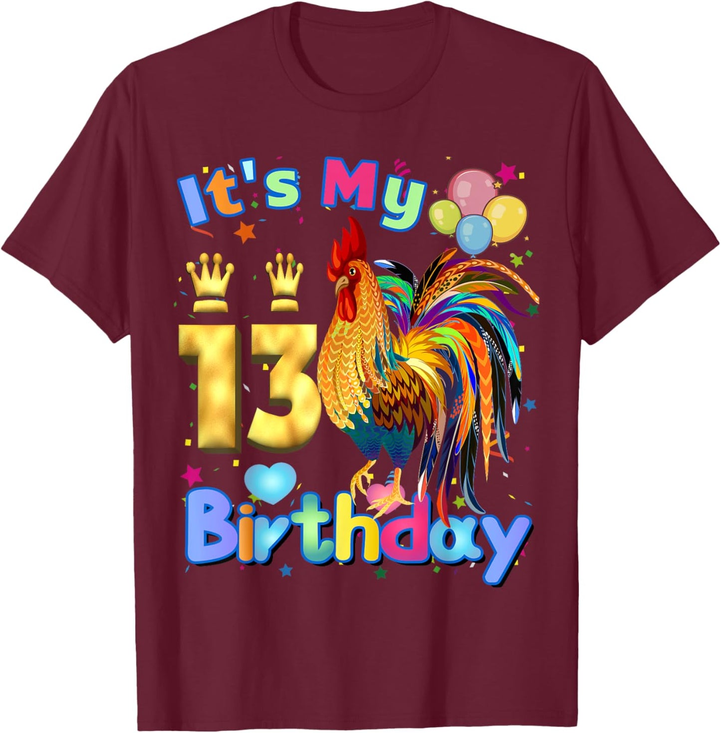 Chicken Its My 13th Birthday Chicken Birthday Party Balloon T-Shirt - T-Shirt | Maroon