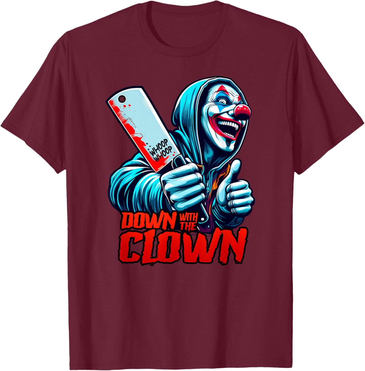 DOWN WITH THE CLOWN Hatchet ICPS Man Juggalette T-Shirt - T-Shirt | Maroon