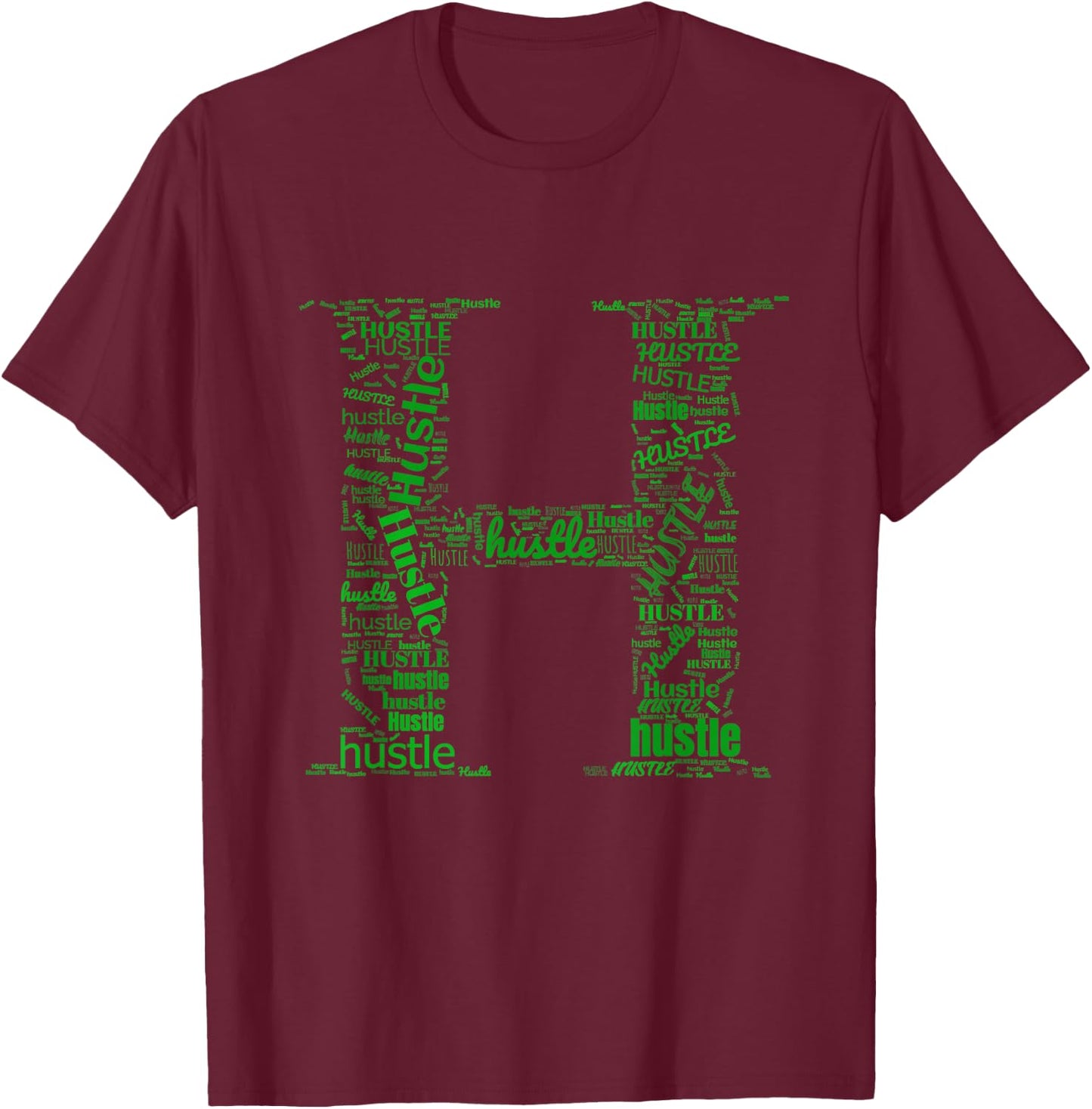 Green H is for Hustle Kelly Green Color Graphic T-Shirt - T-Shirt | Maroon