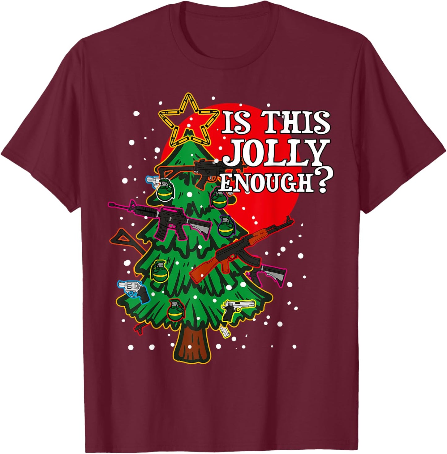 Is This Jolly Enough - Guns Christmas Tree Handgun Rifle M4 T-Shirt - T-Shirt | Maroon