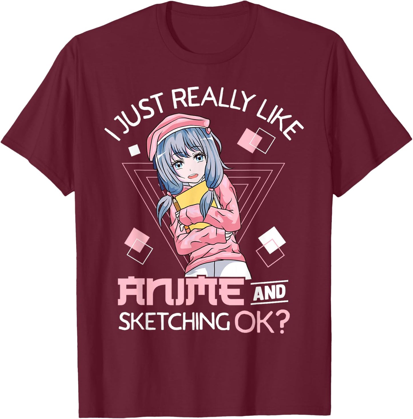 I Just Really Like Anime and Sketching Ok? T-Shirt - T-Shirt | Maroon