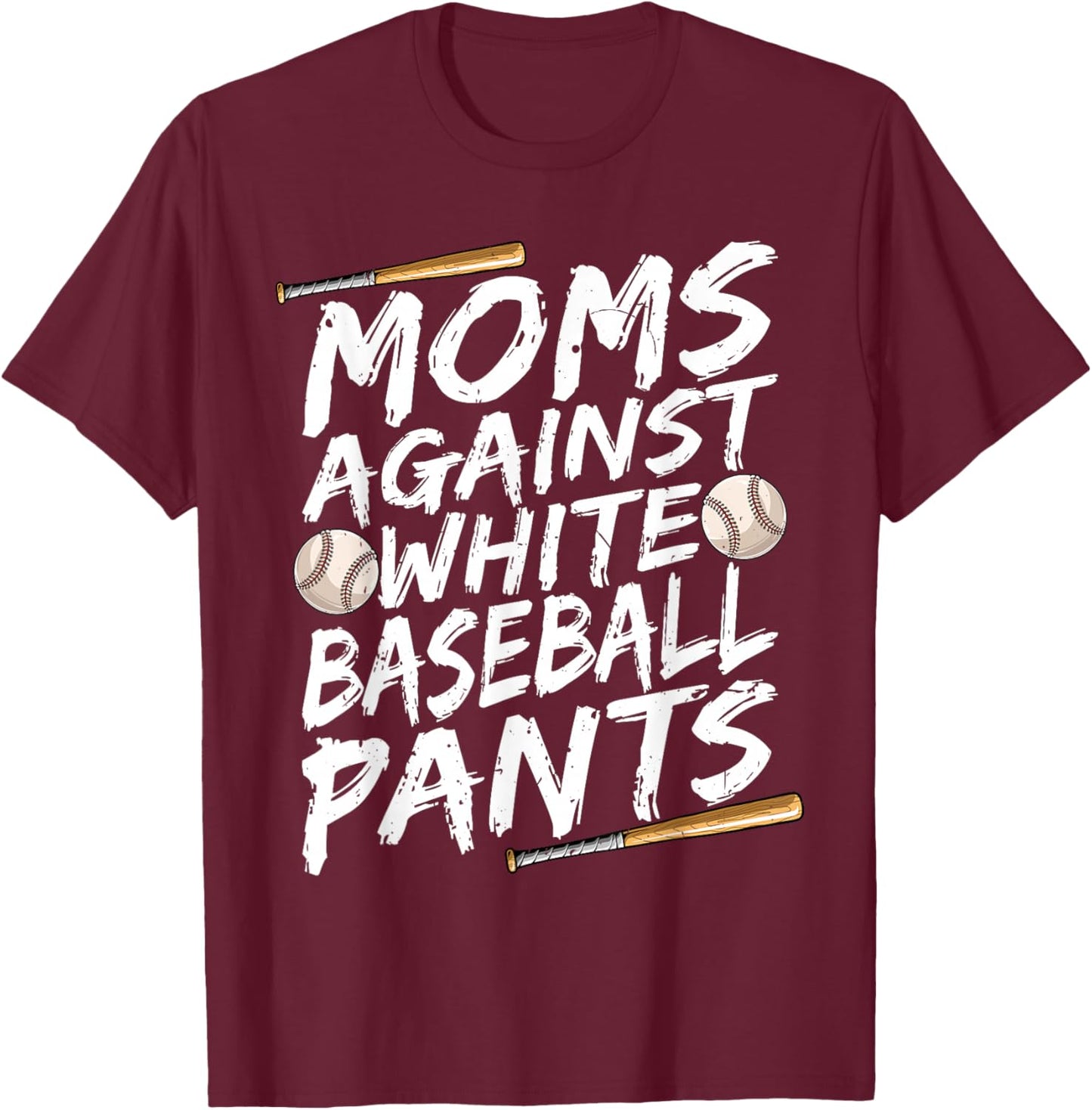 Mom Against White Baseball Pants Shirt Funny Baseball Mom T-Shirt - T-Shirt | Maroon