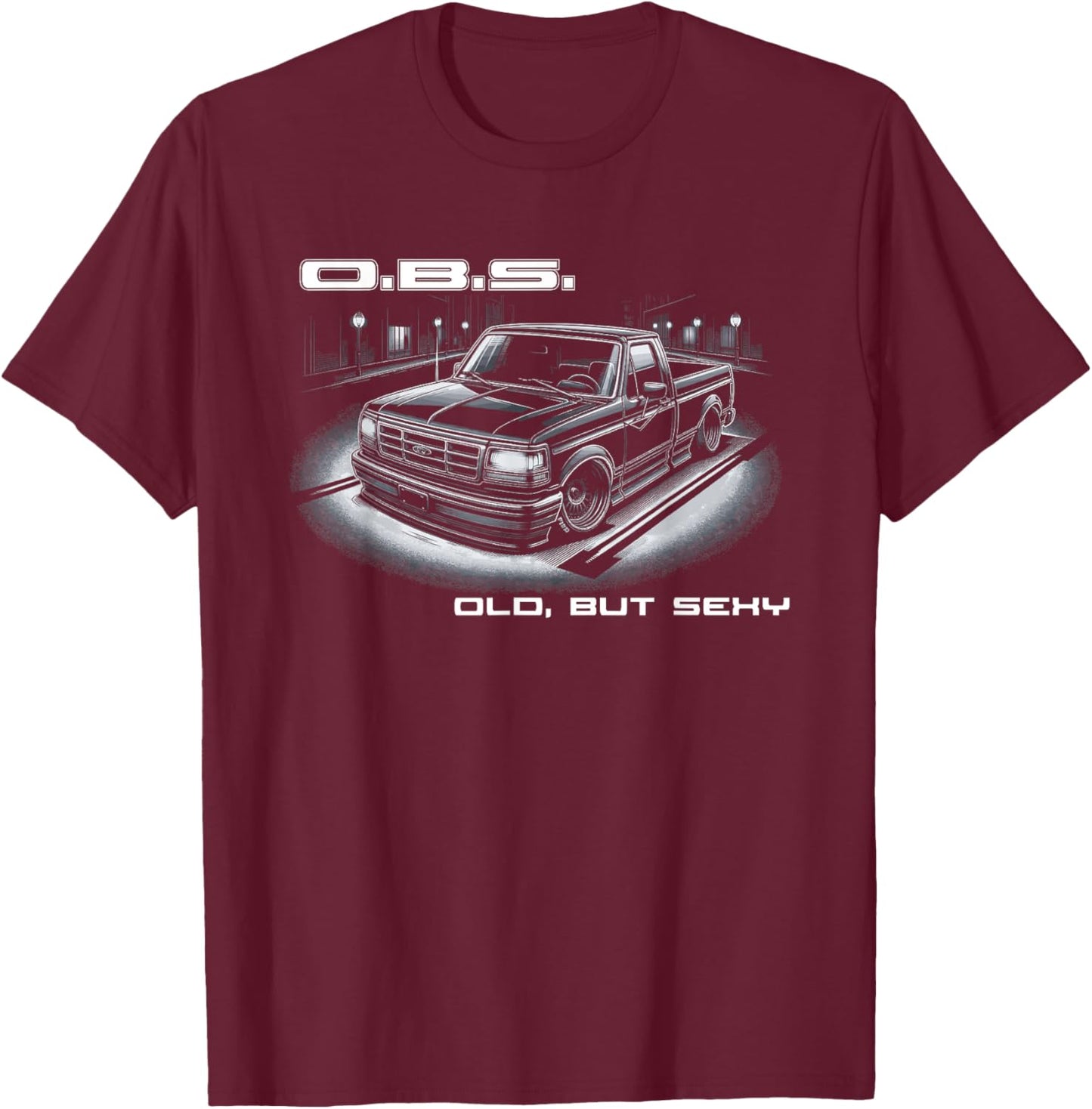 OBS Old Body Style truck Old But Sexy retro truck enthusiast T-Shirt - T-Shirt | Maroon