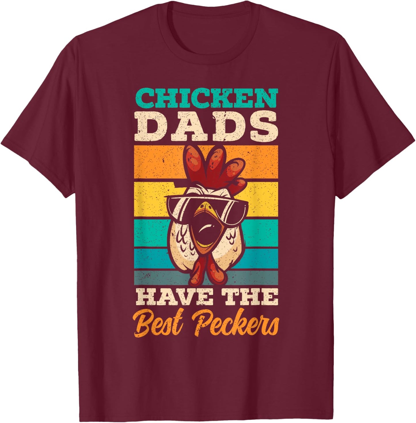 Chicken Dads Have The Best Peckers Farmer Dad Father's Day T-Shirt - T-Shirt | Maroon