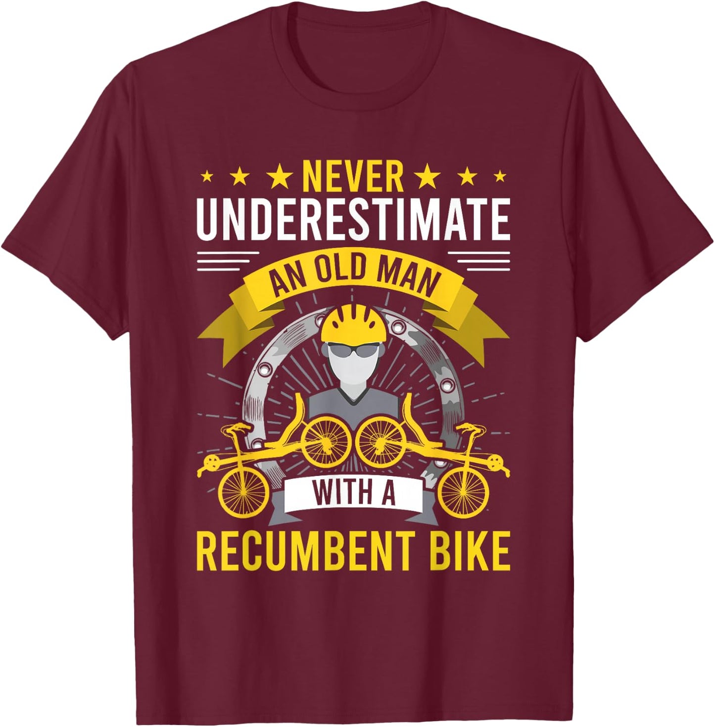 Never Underestimate An Old Man With A Recumbent Bike T-Shirt - T-Shirt | Maroon