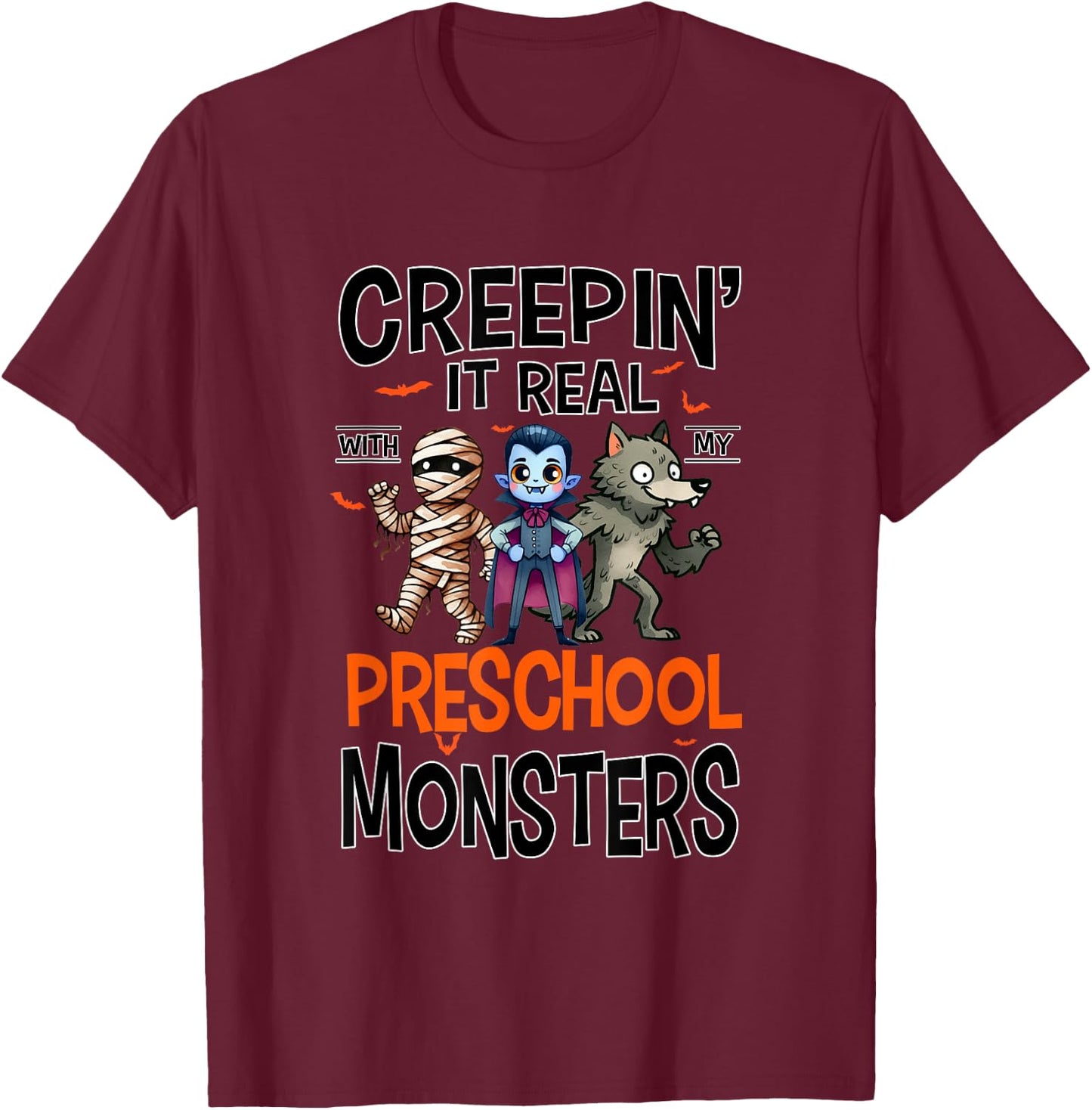 Halloween Teacher Creepin It Real With My Preschool Monsters T-Shirt - T-Shirt | Maroon