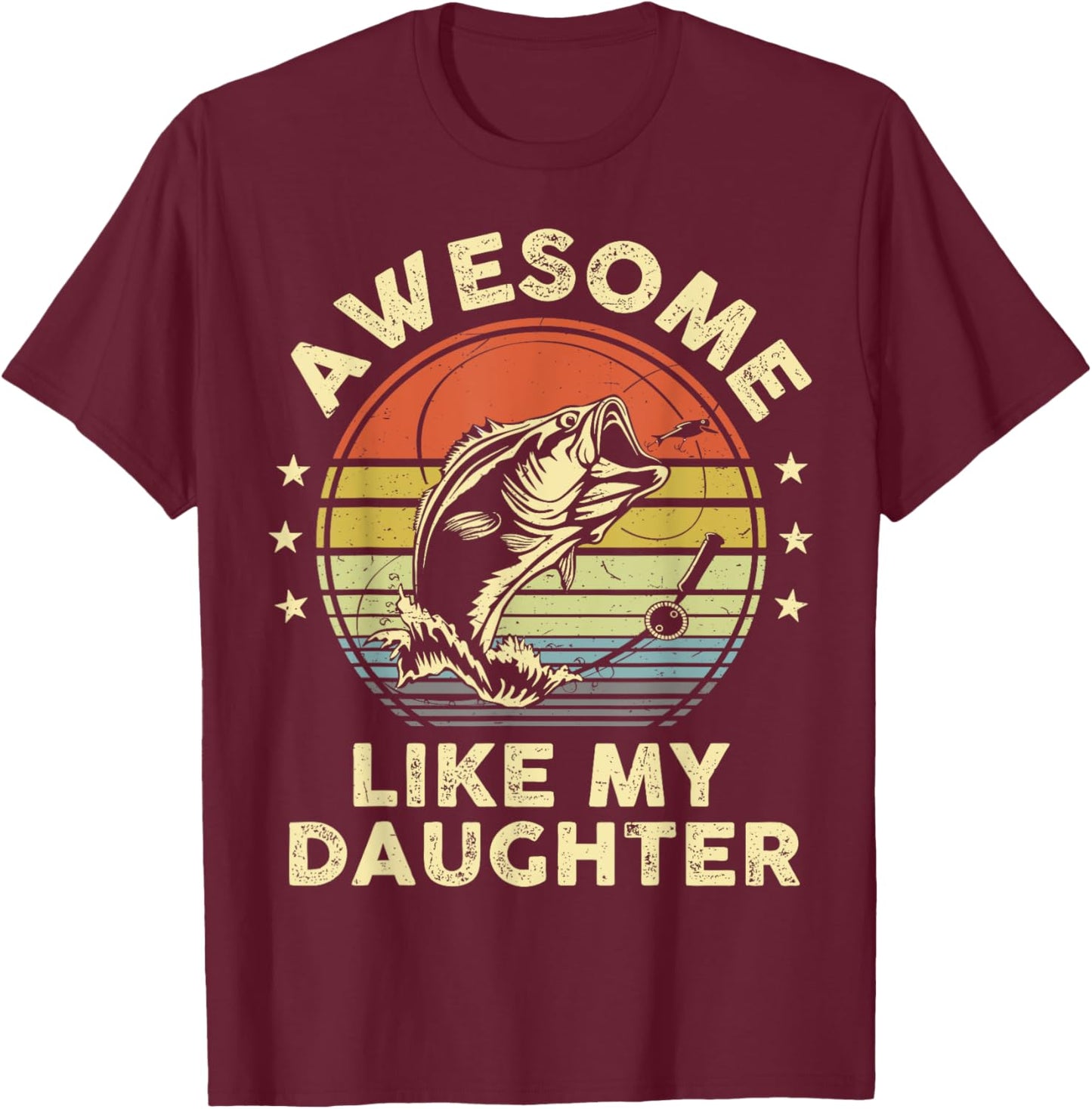 Awesome Like My Daughter Funny Bass Fish Dad Papa Fishing T-Shirt - T-Shirt | Maroon